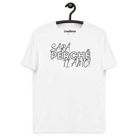 Sarà Perche Ti Amo! T-Shirt (v.1) Weiß